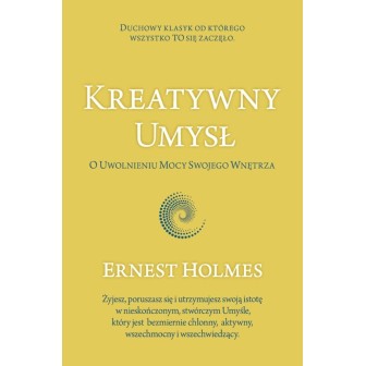 Kreatywny Umysł. O Uwolnieniu Mocy Swojego...