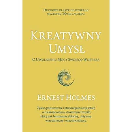Kreatywny Umysł. O Uwolnieniu Mocy Swojego...