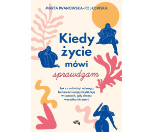 Kiedy życie mówi sprawdzam