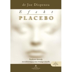 Efekt placebo. Naukowe dowody na uzdrawiającą moc