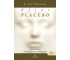 Efekt placebo. Naukowe dowody na uzdrawiającą moc