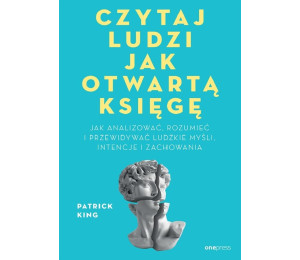 Czytaj ludzi jak otwartą księgę. Jak analizować...