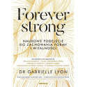 Forever strong. Naukowe podejście do zachowania...