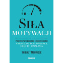 Siła motywacji. Praktyczny poradnik...