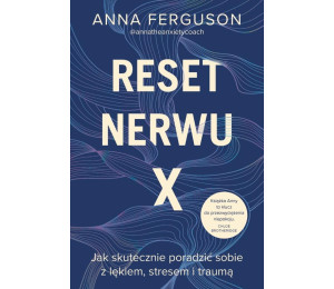 Reset nerwu X. Jak skutecznie poradzić sobie...