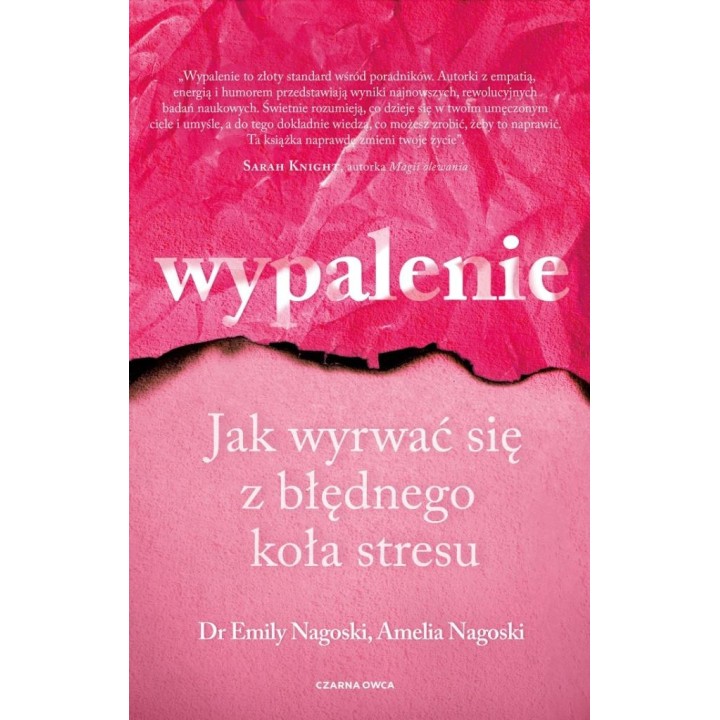 Wypalenie. Jak wyrwać się z błędnego koła stresu