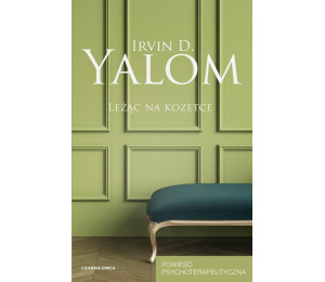 Leżąc na kozetce. Powieść psychoterapeutyczna