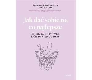 Jak dać sobie to, co najlepsze