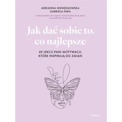 Jak dać sobie to, co najlepsze