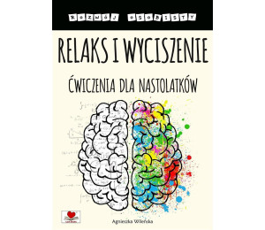 Relaks i wyciszenie. Ćwiczenia dla nastolatków