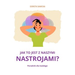 Jak to jest z naszymi nastrojami?