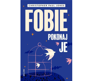 Fobie. Pokonaj je