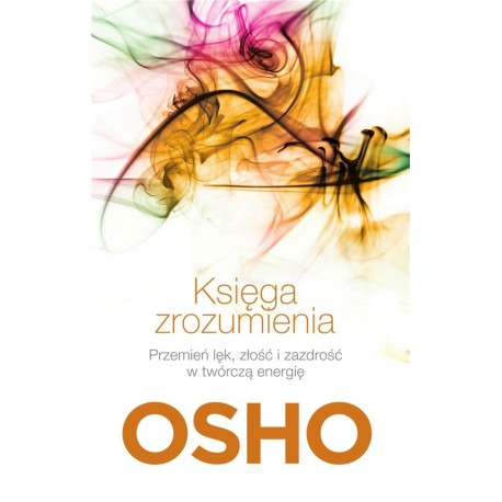 Księga zrozumienia. Własna droga do wolności