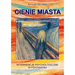 Cienie miasta. Interwencje psychologiczne..