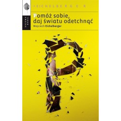 Pomóż sobie, daj światu odetchnąć