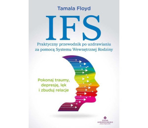 IFS - praktyczny przewodnik po uzdrawianiu..