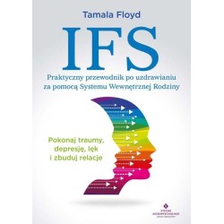 IFS - praktyczny przewodnik po uzdrawianiu..