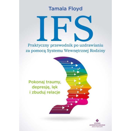 IFS - praktyczny przewodnik po uzdrawianiu..