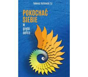 Pokochać siebie w głębi serca