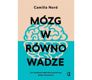 Mózg w równowadze. Jak zbudować odporność...