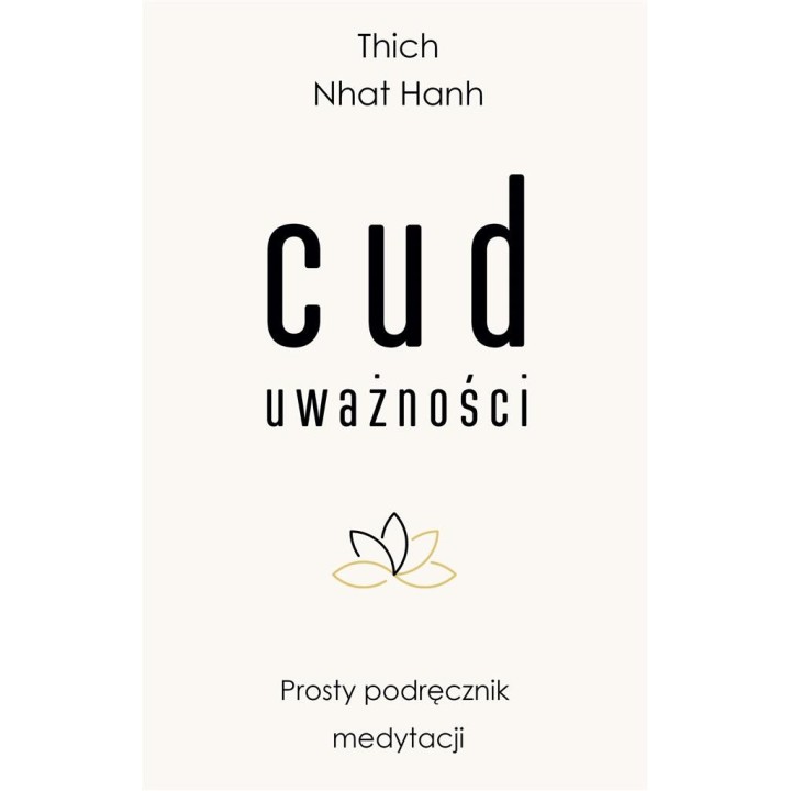 Cud uważności. Prosty podręcznik medytacji