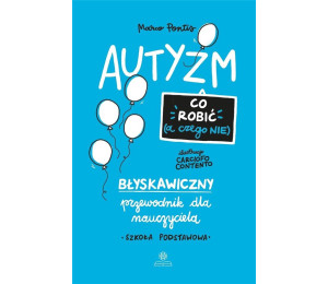 Autyzm. Co robić (a czego nie)