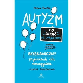 Autyzm. Co robić (a czego nie)