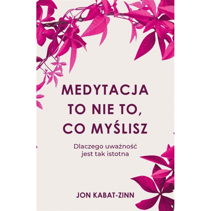 Medytacja to nie to, co myślisz
