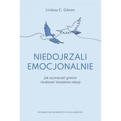 Niedojrzali emocjonalnie. Jak wyznaczać granice...