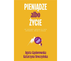 Pieniądze albo życie. Jak pieniądze wpływają na...