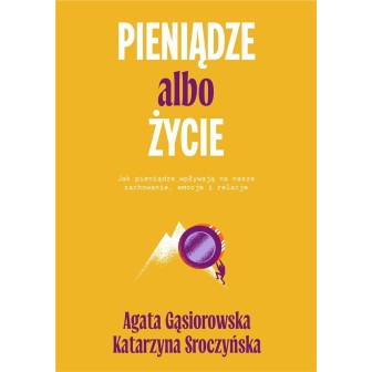 Pieniądze albo życie. Jak pieniądze wpływają na...