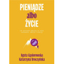Pieniądze albo życie. Jak pieniądze wpływają na...