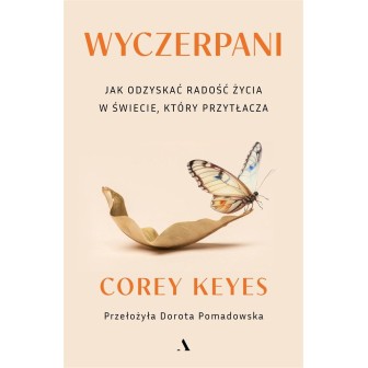 Wyczerpani. Jak odzyskać radość życia w świecie...