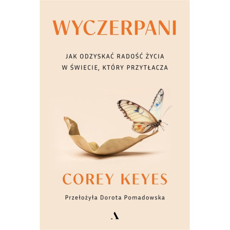 Wyczerpani. Jak odzyskać radość życia w świecie...