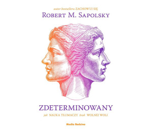 Zdeterminowany. Jak nauka tłumaczy brak wolnej...