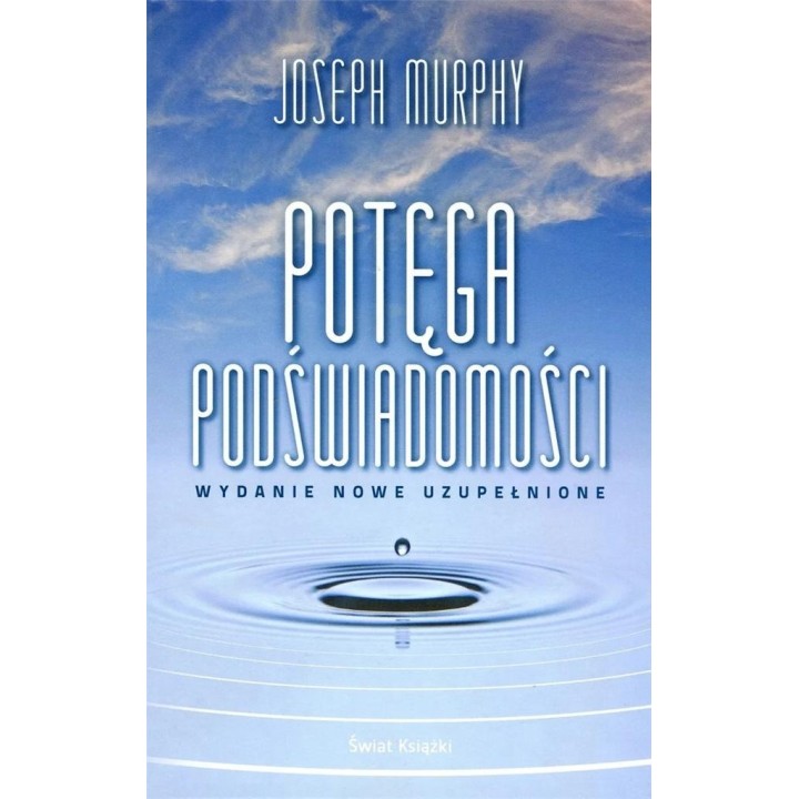 Potęga podświadomości (wydanie nowe uzupełnione)