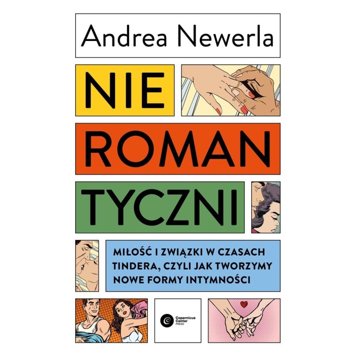 Nieromantyczni. Miłość i związki w czasach Tindera