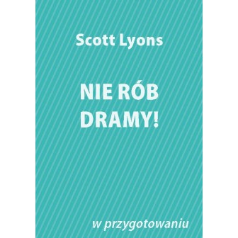 Nie rób dramy!