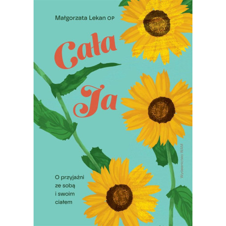 Cała ja. O przyjaźni ze sobą i swoim ciałem