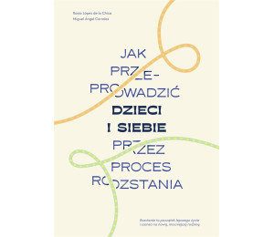 Jak przeprowadzić dzieci i siebie przez proces...