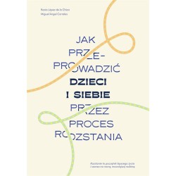 Jak przeprowadzić dzieci i siebie przez proces...