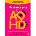 Dziewczyny z ADHD. Uwolnij moce swojego...