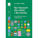 Być lepszym dla siebie i dla świata