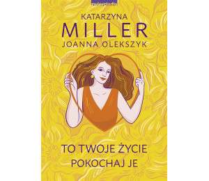 To Twoje życie, pokochaj je