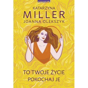 To Twoje życie, pokochaj je
