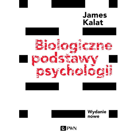Biologiczne podstawy psychologii. Wydanie nowe
