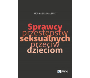 Sprawcy przestępstw seksualnych przeciw dzieciom