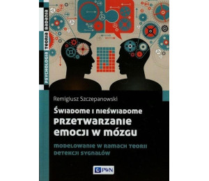 Świadome i nieświadome przetwarzanie emocji...