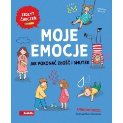 Moje emocje. Jak pokonać złość i smutek w.2