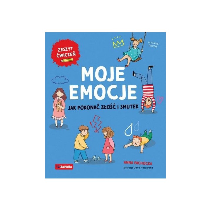 Moje emocje. Jak pokonać złość i smutek w.2